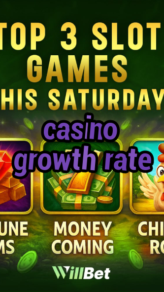 casino growth rate-azartmaniacasino.igamblingorder.com
